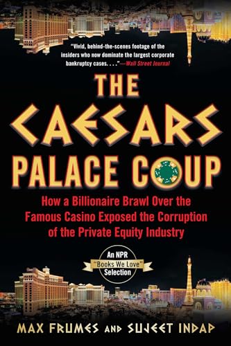 Read The Caesars Palace Coup: How A Billionaire Brawl Over the Famous Casino Exposed the Power and Greed of Wall Street, written by Sujeet Indap; Max Frumes Read The Caesars Palace Coup: How A Billionaire Brawl Over the Famous Casino Exposed the Power and Greed of Wall Street, written by Sujeet Indap; Max Frumes