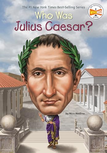 Read Who Was Julius Caesar?, written by Nico Medina; Who HQ Read Who Was Julius Caesar?, written by Nico Medina; Who HQ