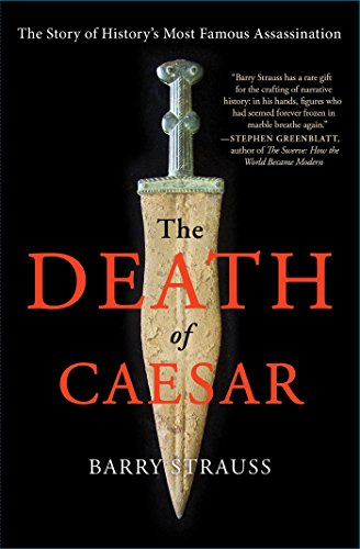 Read The Death of Caesar: The Story of History's Most Famous Assassination, written by Barry Strauss