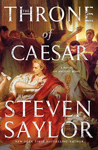Read The Throne of Caesar: A Novel of Ancient Rome (Novels of Ancient Rome Book 16), written by Steven Saylor Read The Throne of Caesar: A Novel of Ancient Rome (Novels of Ancient Rome Book 16), written by Steven Saylor
