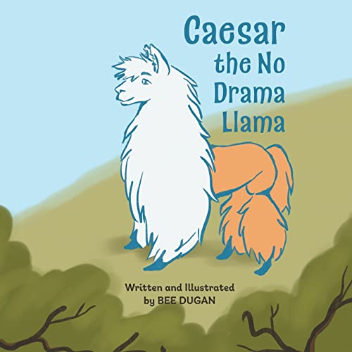 Read Caesar the No Drama Llama, written by Bee Dugan Read Caesar the No Drama Llama, written by Bee Dugan
