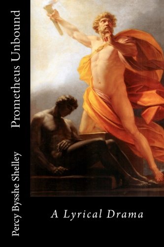 Read Prometheus Unbound, written by Percy Bysshe Shelley Read Prometheus Unbound, written by Percy Bysshe Shelley
