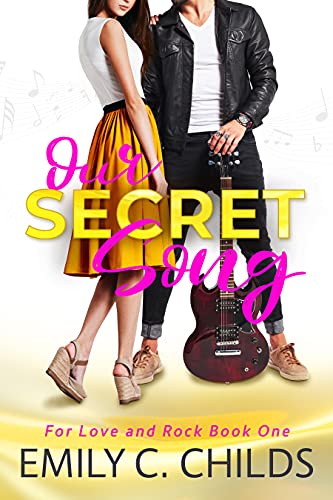 Read Our Secret Song (For Love and Rock Book 1), written by Emily Childs Read Our Secret Song (For Love and Rock Book 1), written by Emily Childs