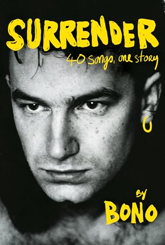Read Surrender: 40 Songs, One Story, written by Bono Read Surrender: 40 Songs, One Story, written by Bono