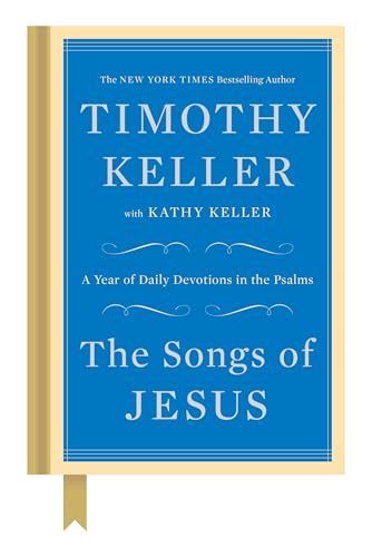Read The Songs of Jesus: A Year of Daily Devotions in the Psalms, written by Timothy Keller; Kathy Keller Read The Songs of Jesus: A Year of Daily Devotions in the Psalms, written by Timothy Keller; Kathy Keller