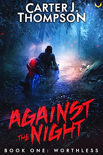 Read Worthless: A Post-Apocalyptic Survival Series (Against the Night Book 1), written by Carter J. Thompson Read Worthless: A Post-Apocalyptic Survival Series (Against the Night Book 1), written by Carter J. Thompson