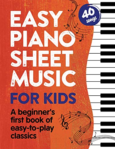Read Easy Piano Sheet Music for Kids: A Beginners First Book of Easy to Play Classics | 40 Songs (Beginner Piano Books for Children), written by Alex Franklin Read Easy Piano Sheet Music for Kids: A Beginners First Book of Easy to Play Classics | 40 Songs (Beginner Piano Books for Children), written by Alex Franklin