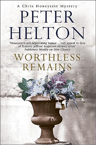Read Worthless Remains (The Chris Honeysett Mysteries Book 5), written by Peter Helton