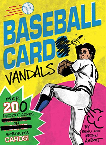 Read Baseball Card Vandals: Over 200 Decent Jokes on Worthless Cards!, written by Beau Abbott; Bryan Abbott Read Baseball Card Vandals: Over 200 Decent Jokes on Worthless Cards!, written by Beau Abbott; Bryan Abbott