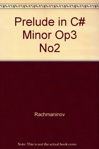 Read Prelude in C# Minor Op3 No2, written by Rachmaninov Read Prelude in C# Minor Op3 No2, written by Rachmaninov
