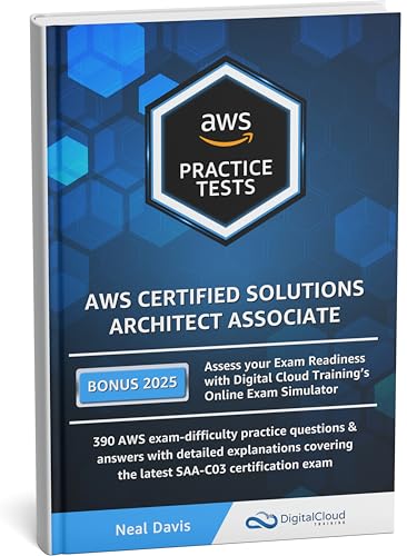 Read AWS Certified Solutions Architect Associate Practice Tests 2025 [SAA-C03]: 390 AWS Practice Exam Questions with Answers & detailed Explanations, written by Neal Davis