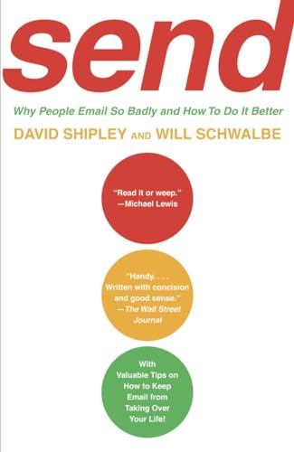 Read SEND: Why People Email So Badly and How to Do It Better, written by David Shipley; Will Schwalbe Read SEND: Why People Email So Badly and How to Do It Better, written by David Shipley; Will Schwalbe