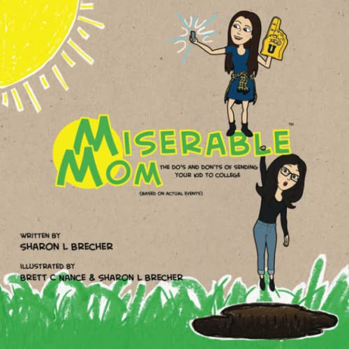 Read Miserable Mom: The Do's and Don'ts of Sending Your Kid to College, written by Sharon L Brecher Read Miserable Mom: The Do's and Don'ts of Sending Your Kid to College, written by Sharon L Brecher