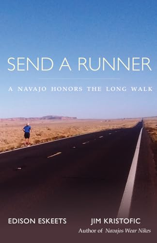 Read Send a Runner: A Navajo Honors the Long Walk, written by Edison Eskeets; Jim Kristofic Read Send a Runner: A Navajo Honors the Long Walk, written by Edison Eskeets; Jim Kristofic