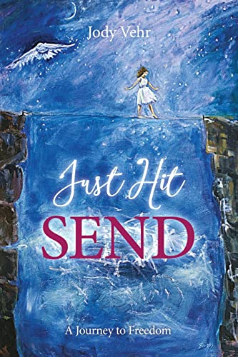 Read Just Hit Send: A Journey to Freedom, written by Jody Vehr