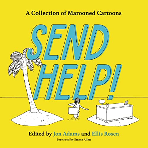 Read Send Help!: A Collection of Marooned Cartoons, written by Jon Adams; Ellis Rosen Read Send Help!: A Collection of Marooned Cartoons, written by Jon Adams; Ellis Rosen