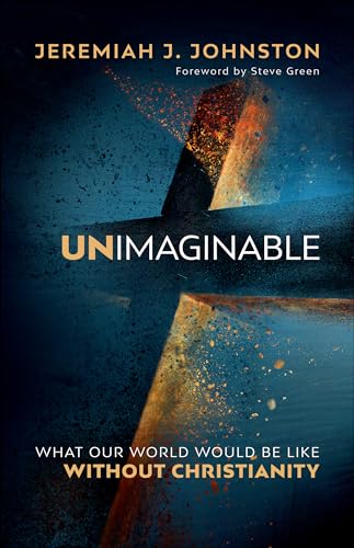 Read Unimaginable: What Our World Would Be Like Without Christianity, written by Jeremiah J. Johnston Read Unimaginable: What Our World Would Be Like Without Christianity, written by Jeremiah J. Johnston