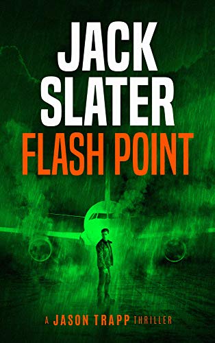 Read Flash Point (Jason Trapp Thrillers Book 3), written by Jack Slater Read Flash Point (Jason Trapp Thrillers Book 3), written by Jack Slater