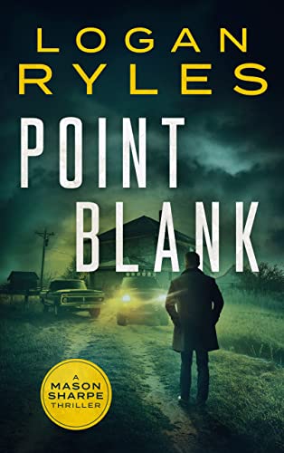 Read Point Blank (Mason Sharpe Thrillers Book 1), written by Logan Ryles Read Point Blank (Mason Sharpe Thrillers Book 1), written by Logan Ryles