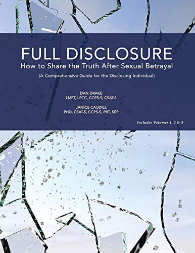 Read Full Disclosure: How to Share the Truth After Sexual Betrayal, written by Dan Drake; Janice Caudill Read Full Disclosure: How to Share the Truth After Sexual Betrayal, written by Dan Drake; Janice Caudill
