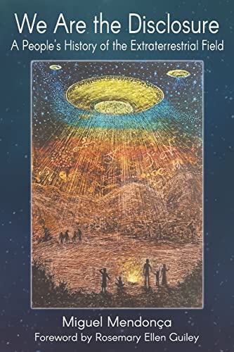 Read We Are the Disclosure: A People's History of the Extraterrestrial Field, written by Miguel Mendonca Read We Are the Disclosure: A People's History of the Extraterrestrial Field, written by Miguel Mendonca