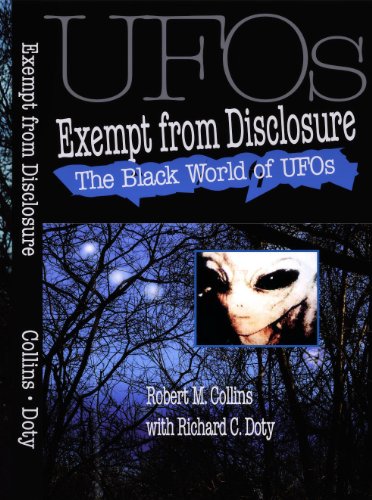 Read The Black World of UFOs: Exempt from Disclosure, written by Robert M. Collins Read The Black World of UFOs: Exempt from Disclosure, written by Robert M. Collins