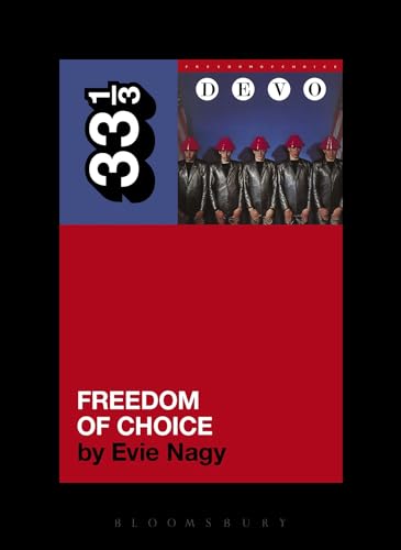 Read Devo's Freedom of Choice (33 1/3), written by Evie Nagy Read Devo's Freedom of Choice (33 1/3), written by Evie Nagy
