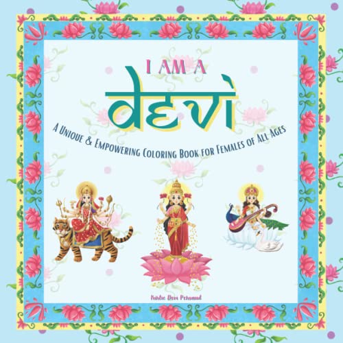 Read I am a Devi Coloring Book: A Unique & Empowering Coloring Book for Females of All Ages, written by Kirtie Devi Persaud Read I am a Devi Coloring Book: A Unique & Empowering Coloring Book for Females of All Ages, written by Kirtie Devi Persaud