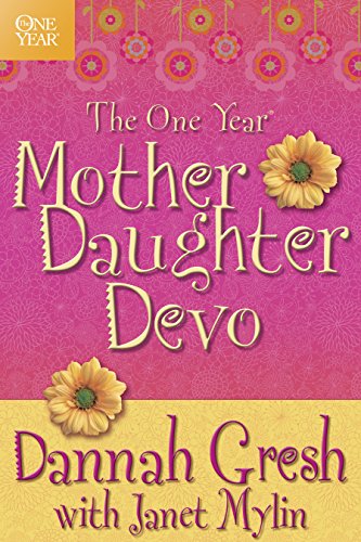 Read The One Year Mother-Daughter Devo, written by Dannah Gresh