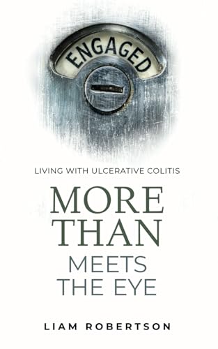 Read More Than Meets The Eye: Living With Ulcerative Colitis, written by Liam Robertson Read More Than Meets The Eye: Living With Ulcerative Colitis, written by Liam Robertson
