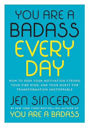 Read You Are a Badass Every Day: How to Keep Your Motivation Strong, Your Vibe High, and Your Quest for Transformation Unstoppable, written by Jen Sincero Read You Are a Badass Every Day: How to Keep Your Motivation Strong, Your Vibe High, and Your Quest for Transformation Unstoppable, written by Jen Sincero