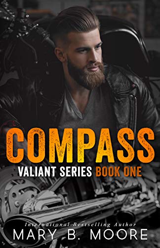Read Compass (Valiant MC Book 1), written by Mary B. Moore Read Compass (Valiant MC Book 1), written by Mary B. Moore
