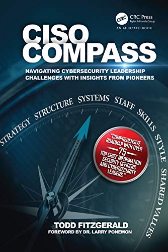 Read CISO COMPASS: Navigating Cybersecurity Leadership Challenges with Insights from Pioneers, written by Todd Fitzgerald Read CISO COMPASS: Navigating Cybersecurity Leadership Challenges with Insights from Pioneers, written by Todd Fitzgerald