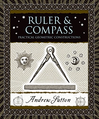 Read Ruler and Compass: Practical Geometric Constructions (Wooden Books), written by Andrew Sutton Read Ruler and Compass: Practical Geometric Constructions (Wooden Books), written by Andrew Sutton