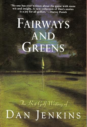 Read Fairways and Greens, written by Dan Jenkins Read Fairways and Greens, written by Dan Jenkins