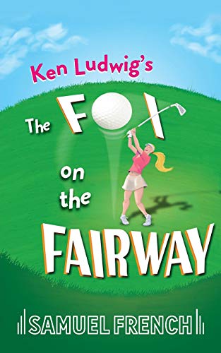 Read The Fox on the Fairway, written by Ken Ludwig Read The Fox on the Fairway, written by Ken Ludwig