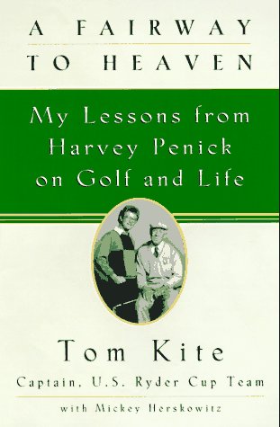 Read A Fairway to Heaven: My Lessons From Harvey Penick On Golf And Life, written by Tom Kite; Mickey Herskowitz Read A Fairway to Heaven: My Lessons From Harvey Penick On Golf And Life, written by Tom Kite; Mickey Herskowitz