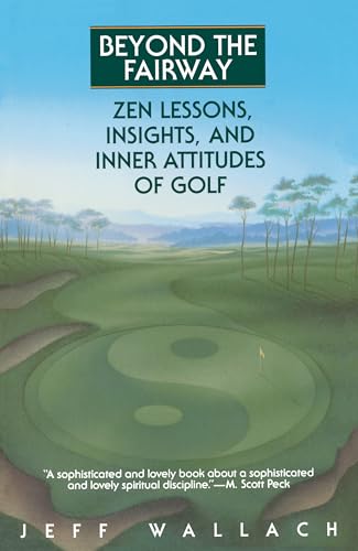 Read Beyond the Fairway: Zen Lessons, Insights, and Inner Attitudes of Golf, written by Jeff Wallach Read Beyond the Fairway: Zen Lessons, Insights, and Inner Attitudes of Golf, written by Jeff Wallach