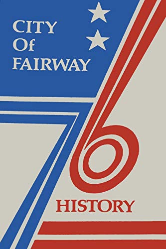 Read City of Fairway History, written by Fairway Folks Read City of Fairway History, written by Fairway Folks