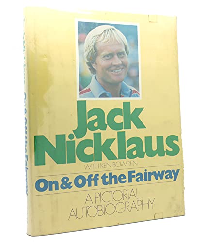 Read On & Off the Fairway, written by Jack Nicklaus Read On & Off the Fairway, written by Jack Nicklaus
