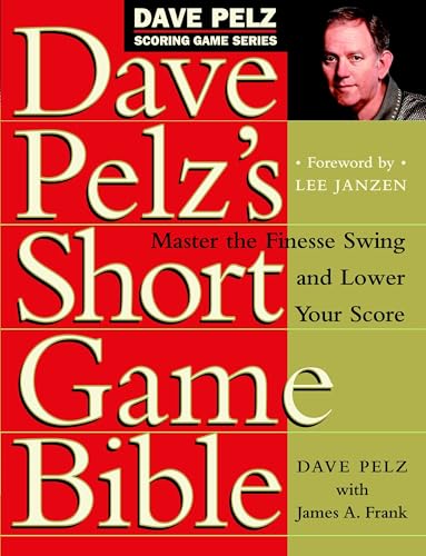 Read Dave Pelz's Short Game Bible: Master the Finesse Swing and Lower Your Score (Dave Pelz Scoring Game), written by Dave Pelz Read Dave Pelz's Short Game Bible: Master the Finesse Swing and Lower Your Score (Dave Pelz Scoring Game), written by Dave Pelz