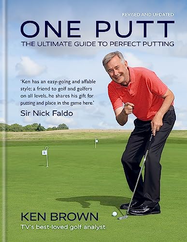 Read One Putt: The ultimate guide to perfect putting, written by Ken Brown Read One Putt: The ultimate guide to perfect putting, written by Ken Brown