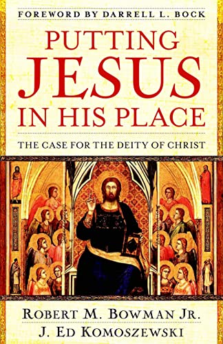 Read Putting Jesus in His Place: The Case for the Deity of Christ, written by Robert M. Bowman Jr.; J. Ed Komoszewski Read Putting Jesus in His Place: The Case for the Deity of Christ, written by Robert M. Bowman Jr.; J. Ed Komoszewski