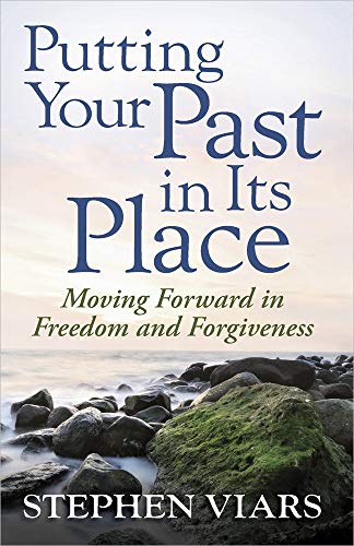 Read Putting Your Past in Its Place: Moving Forward in Freedom and Forgiveness, written by Stephen Viars