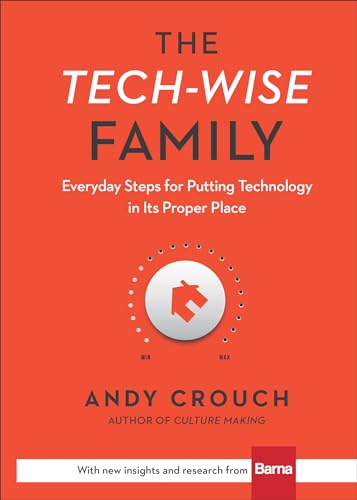 Read The Tech-Wise Family: Everyday Steps for Putting Technology in Its Proper Place, written by Andy Crouch Read The Tech-Wise Family: Everyday Steps for Putting Technology in Its Proper Place, written by Andy Crouch