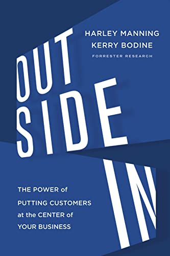 Read Outside In: The Power of Putting Customers at the Center of Your Business, written by Harley Manning; Kerry Bodine Read Outside In: The Power of Putting Customers at the Center of Your Business, written by Harley Manning; Kerry Bodine