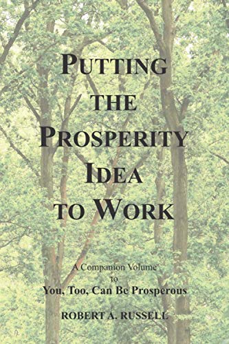 Read Putting the Prosperity Idea to Work, written by Robert Russell Read Putting the Prosperity Idea to Work, written by Robert Russell