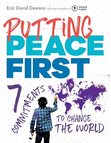 Read Putting Peace First: 7 Commitments to Change the World, written by Eric David Dawson Read Putting Peace First: 7 Commitments to Change the World, written by Eric David Dawson