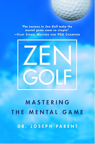 Read Zen Golf: Mastering the Mental Game, written by Dr. Joseph Parent Read Zen Golf: Mastering the Mental Game, written by Dr. Joseph Parent