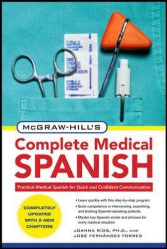 Read McGraw-Hill's Complete Medical Spanish, Second Edition, written by Joanna Rios; Jose Fernandez Torres Read McGraw-Hill's Complete Medical Spanish, Second Edition, written by Joanna Rios; Jose Fernandez Torres